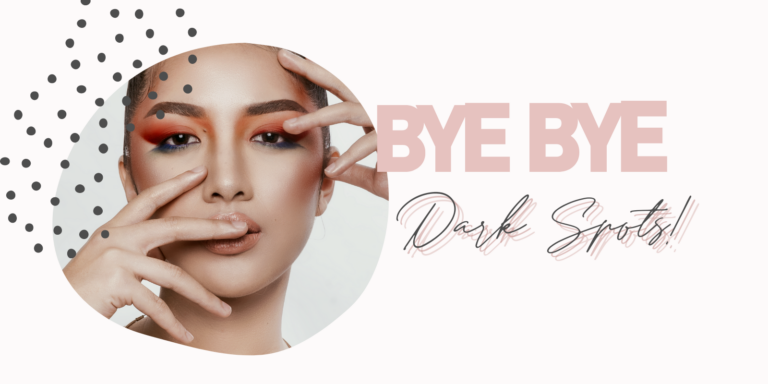 Bye, Bye Dark Spots