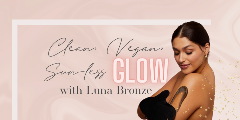 Clean Beauty + Luna Bronze