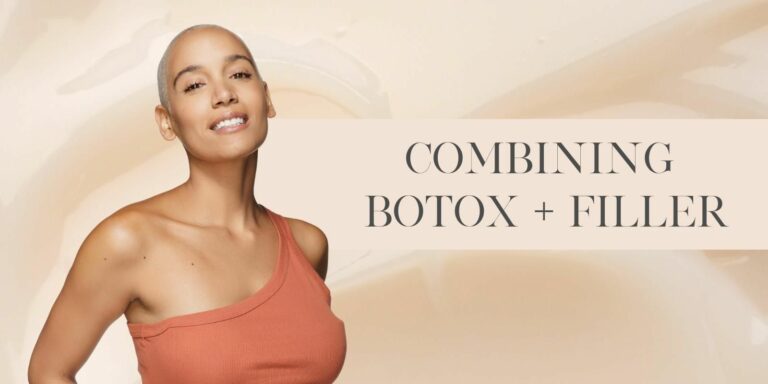 Combining Botox + Dermal Filler