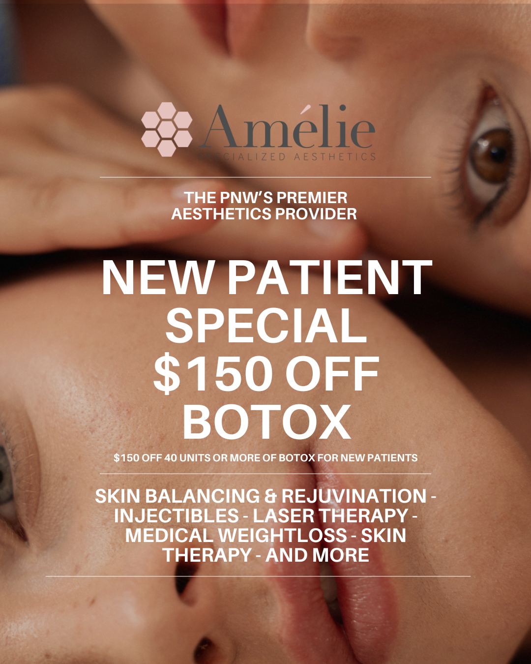 $150 Off Botox New Patient Special at Amélie Med Spa Tigard and Vancouver